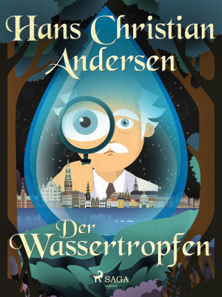 Hans Christian Andersen: Der Wassertropfen