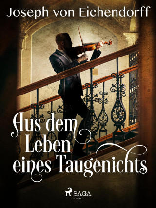 Joseph von Eichendorff: Aus dem Leben eines Taugenichts