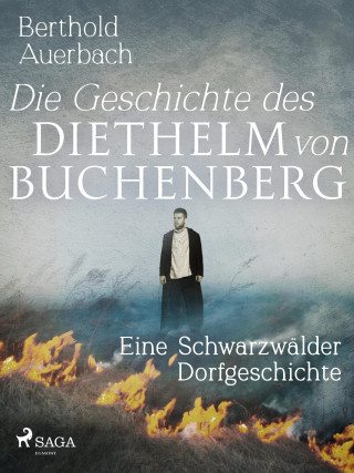 Berthold Auerbach: Die Geschichte des Diethelm von Buchenberg. Eine Schwarzwälder Dorfgeschichte