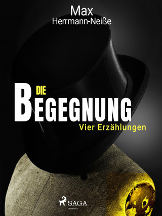 Max Herrmann-Neisse: Die Begegnung. Vier Erzählungen