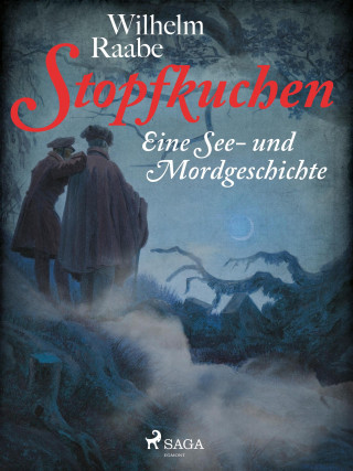 Wilhelm Raabe: Stopfkuchen. Eine See- und Mordgeschichte