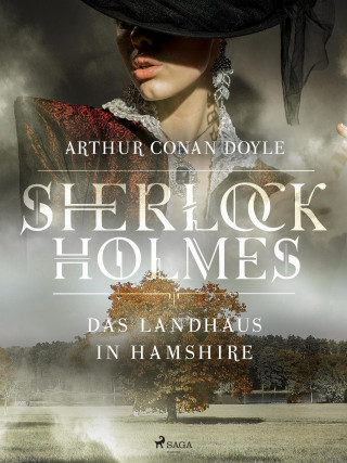 Sir Arthur Conan Doyle: Das Landhaus in Hamshire