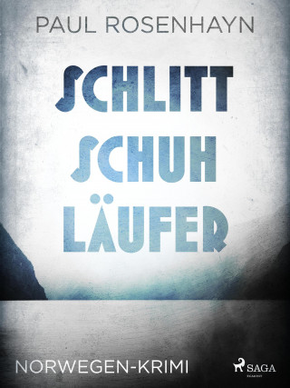Paul Rosenhayn: Schlittschuhläufer - Norwegen-Krimi