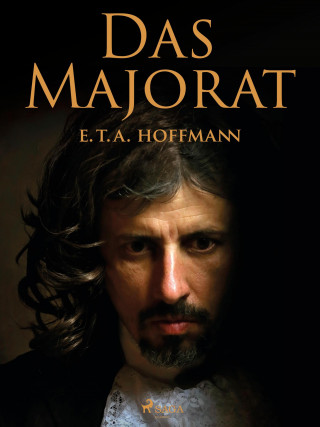 E.T.A. Hoffmann: Das Majorat