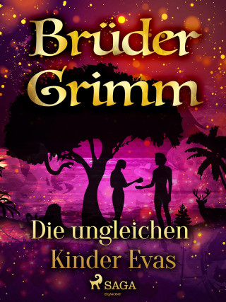 Brüder Grimm: Die ungleichen Kinder Evas