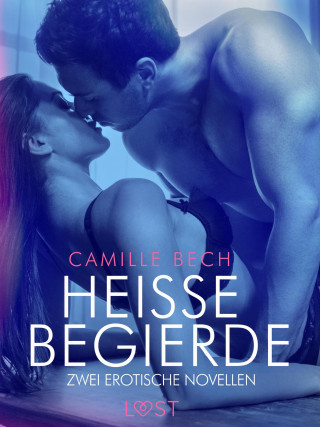 Camille Bech: Heiße Begierde – Zwei erotische Novellen