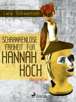 Cara Schweitzer: Schrankenlose Freiheit für Hannah Höch