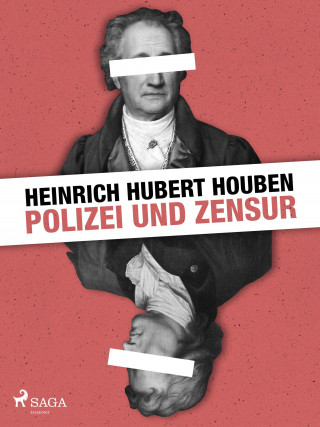 Heinrich Hubert Houben: Polizei und Zensur