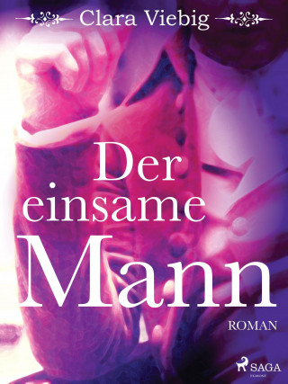 Clara Viebig: Der einsame Mann