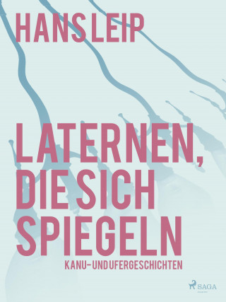 Hans Leip: Laternen, die sich spiegeln