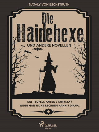 Nataly von Eschstruth: Die Haidehexe