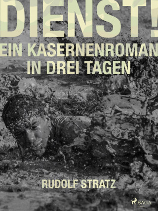 Rudolf Stratz: Dienst! Ein Kasernenroman in drei Tagen