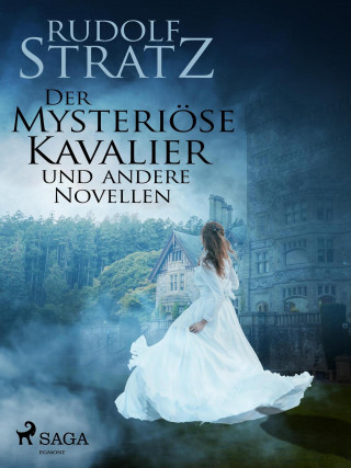 Rudolf Stratz: Der mysteriöse Kavalier und andere Novellen