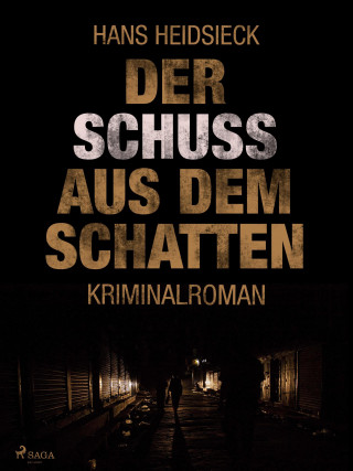 Hans Heidsieck: Der Schuss aus dem Schatten