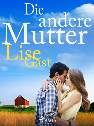 Lise Gast: Die andere Mutter