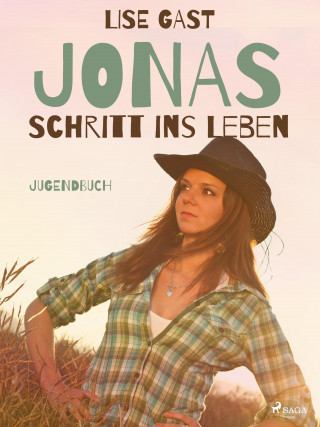 Lise Gast: Jonas Schritt ins Leben