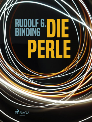 Rudolf G. Binding: Die Perle