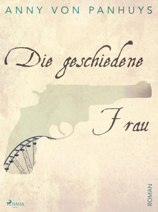 Anny von Panhuys: Die geschiedene Frau