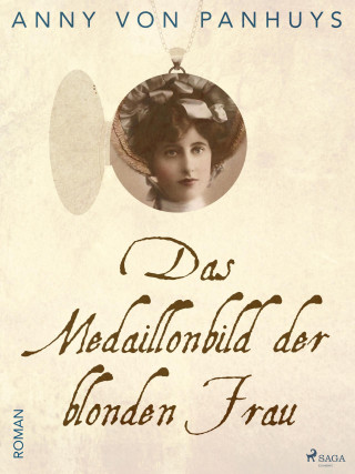 Anny von Panhuys: Das Medaillonbild der blonden Frau