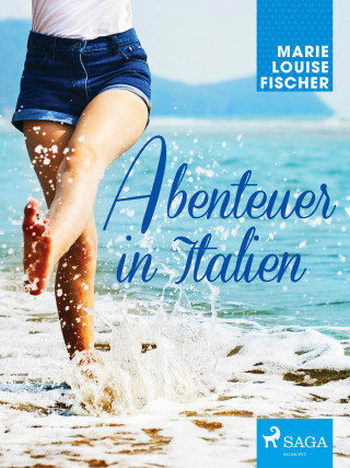 Marie Louise Fischer: Abenteuer in Italien