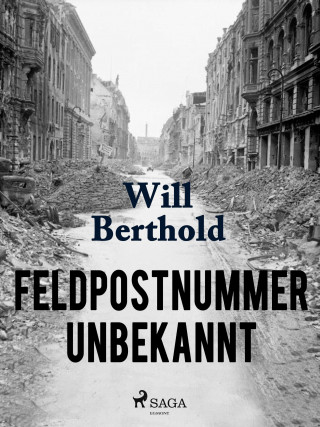 Will Berthold: Feldpostnummer unbekannt