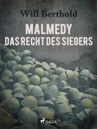 Will Berthold: Malmedy - Das Recht des Siegers