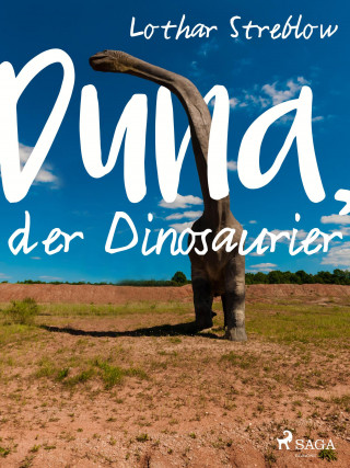 Lothar Streblow: Duna, der Dinosaurier