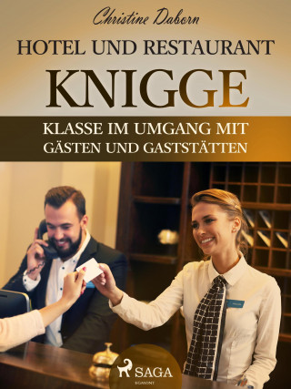 Christine Daborn: Hotel- und Restaurant-Knigge - Klasse im Umgang mit Gästen und Gaststätten
