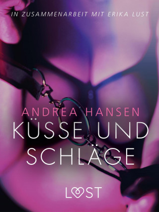 Andrea Hansen: Küsse und Schläge: Erika Lust-Erotik