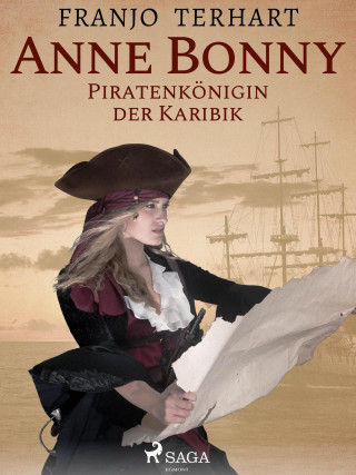 Franjo Terhart: Anne Bonny - Piratenkönigin der Karibik
