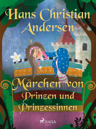 Hans Christian Andersen: Märchen von Prinzen und Prinzessinnen