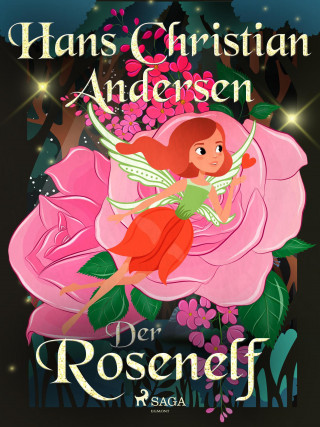 Hans Christian Andersen: Der Rosenelf