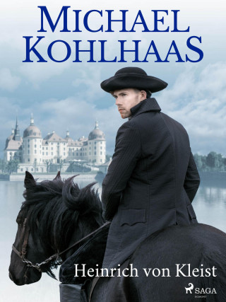 Heinrich Von Kleist: Michael Kohlhaas