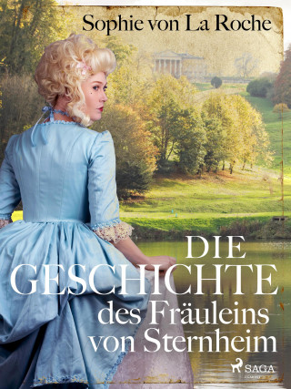 Sophie von La Roche: Die Geschichte des Fräuleins von Sternheim