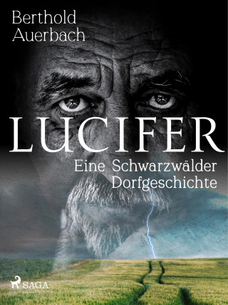 Berthold Auerbach: Lucifer. Eine Schwarzwälder Dorfgeschichte