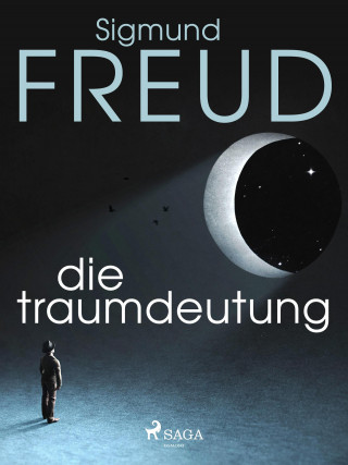 Sigmund Freud: Die Traumdeutung