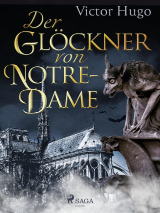 Victor Hugo: Der Glöckner von Notre-Dame