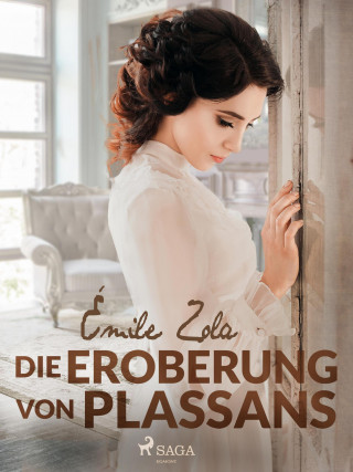 Émile Zola: Die Eroberung von Plassans