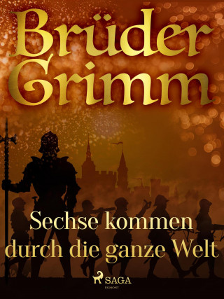 Brüder Grimm: Sechse kommen durch die ganze Welt
