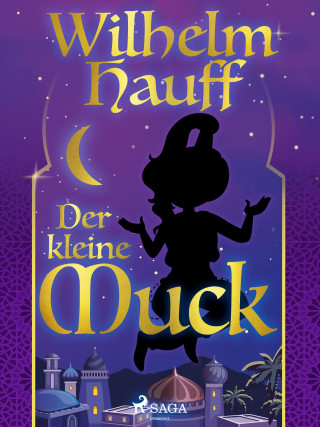 Wilhelm Hauff: Der kleine Muck