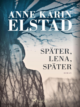 Anne Karin Elstad: Später, Lena, später