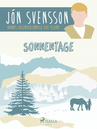 Jón Svensson: Sonnentage - Nonni's Jugenderlebnisse auf Island