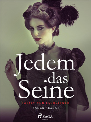 Nataly von Eschstruth: Jedem das Seine - Band II