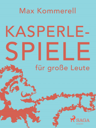 Max Kommerell: Kasperle-Spiele für große Leute