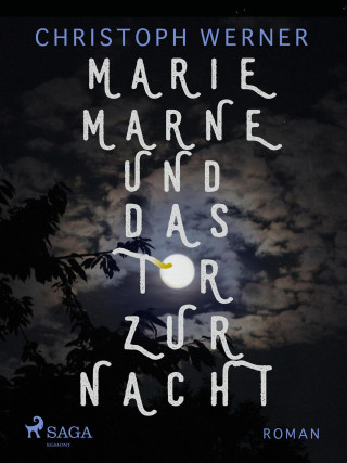 Christoph Werner: Marie Marne und das Tor zur Nacht