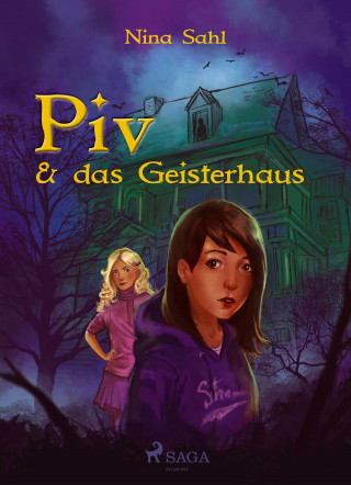 Nina Sahl: Piv - und das Geisterhaus