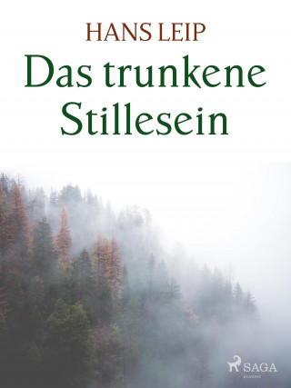 Hans Leip: Das trunkene Stillesein