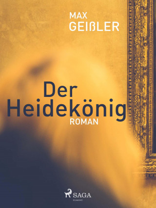 Max Geißler: Der Heidekönig