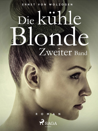 Ernst von Wolzogen: Die kühle Blonde. Zweiter Band