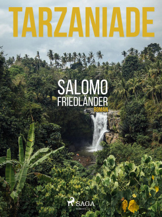 Salomo Friedländer: Tarzaniade